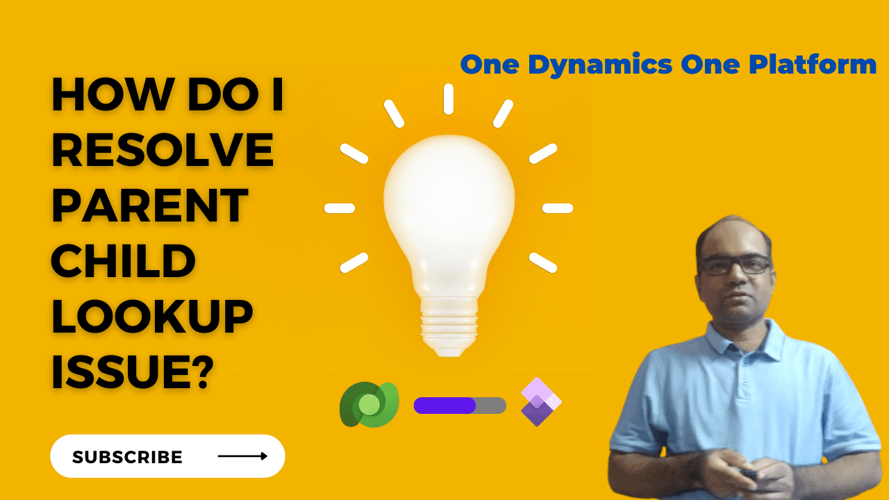 How Do I Resolve the Parent Child Lookup Issue in Dataverse for Dynamics 365 Finance & Operations