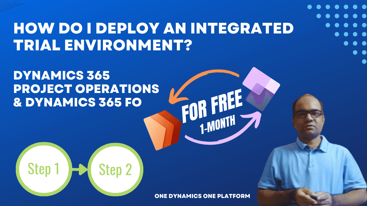 How Do I Deploy a Dynamics 365 Integrated Trial Environment? – Step -by-Step Guide